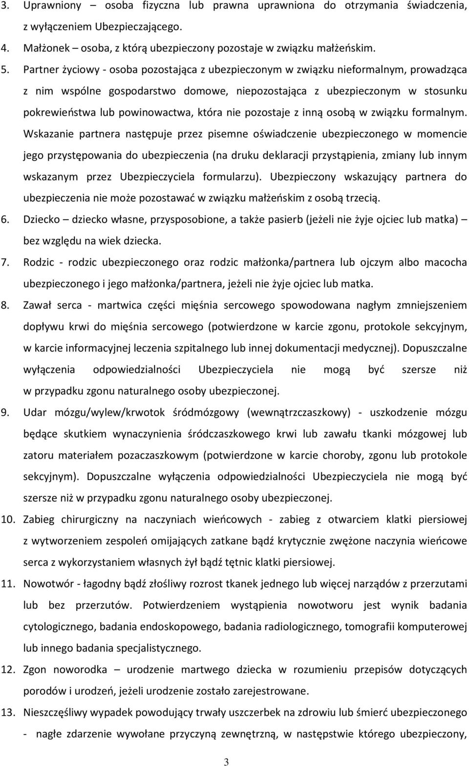 która nie pozostaje z inną osobą w związku formalnym.