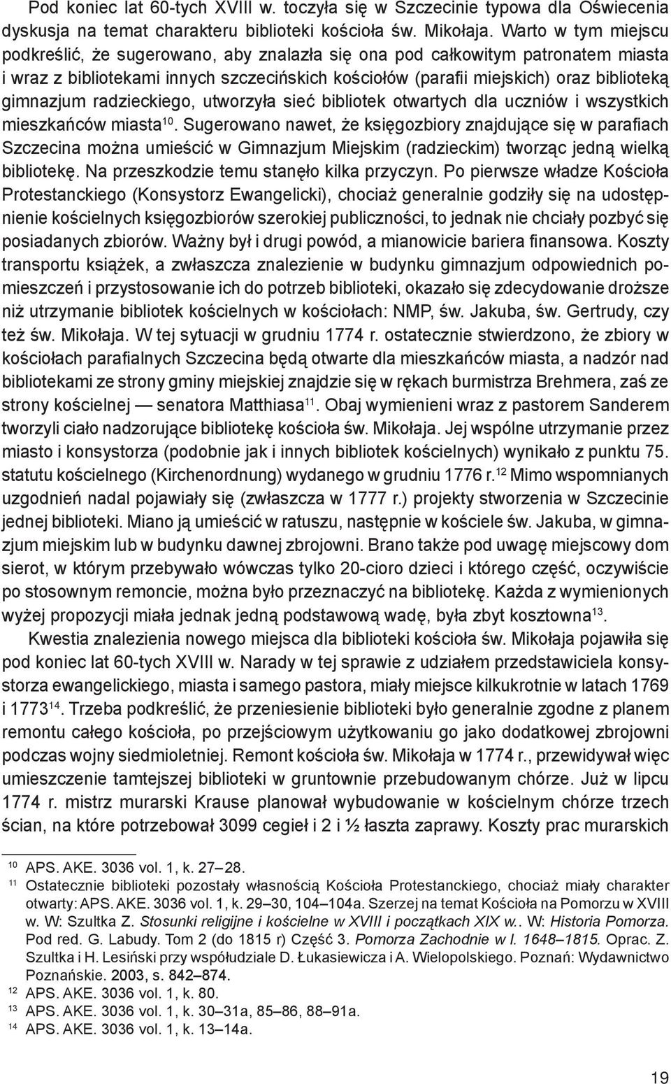 radzieckiego, utworzyła sieć bibliotek otwartych dla uczniów i wszystkich mieszkańców miasta 10.