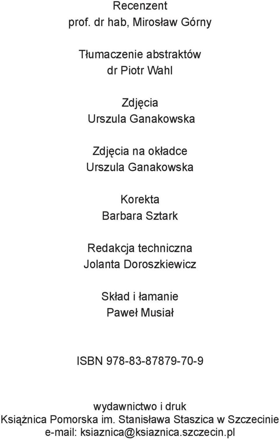 Zdjęcia na okładce Urszula Ganakowska Korekta Barbara Sztark Redakcja techniczna Jolanta