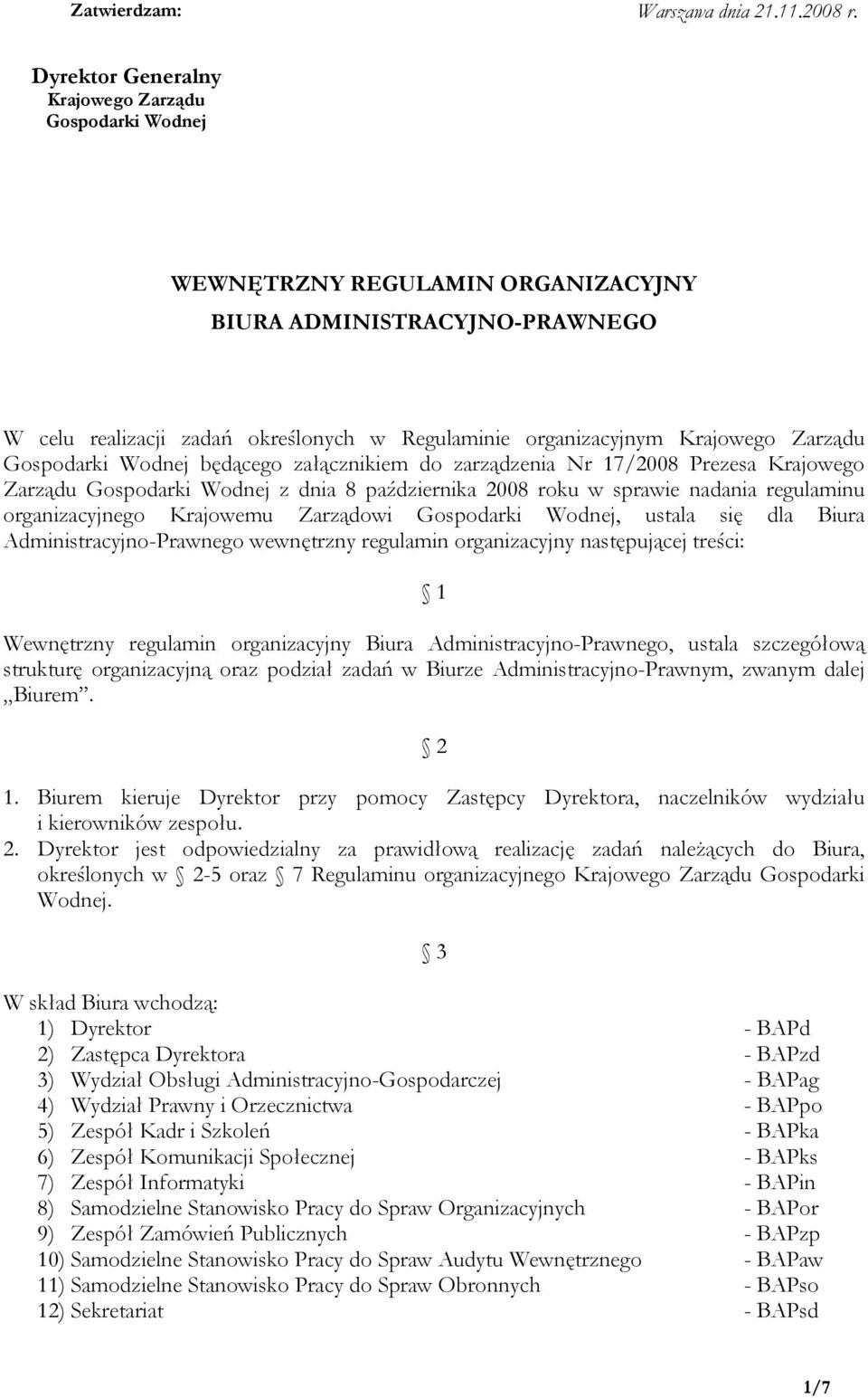 Zarządu Gospodarki Wodnej będącego załącznikiem do zarządzenia Nr 17/2008 Prezesa Krajowego Zarządu Gospodarki Wodnej z dnia 8 października 2008 roku w sprawie nadania regulaminu organizacyjnego