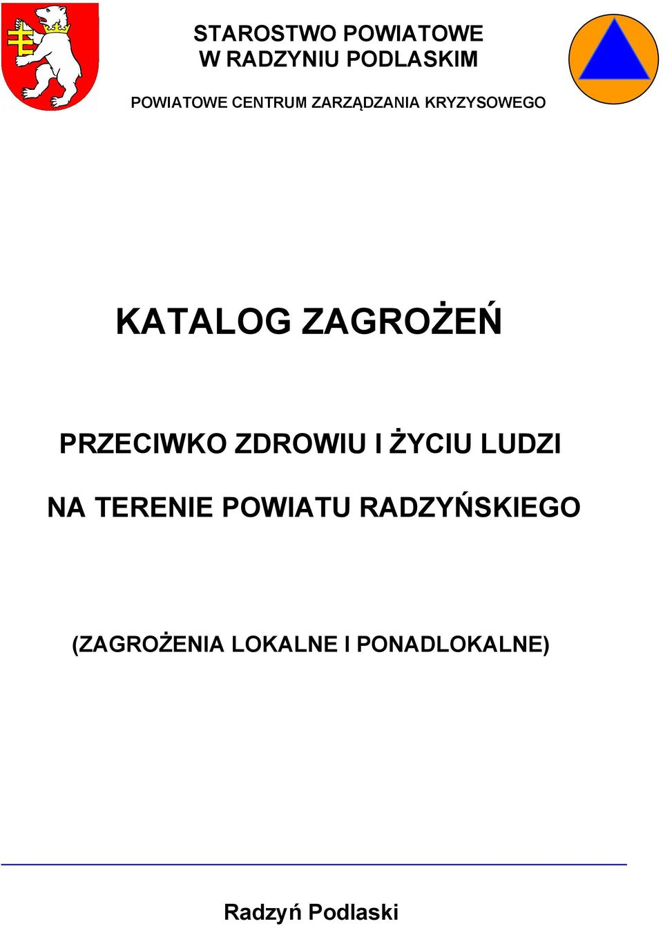 PRZECIWKO ZDROWIU I ŻYCIU LUDZI NA TERENIE POWIATU