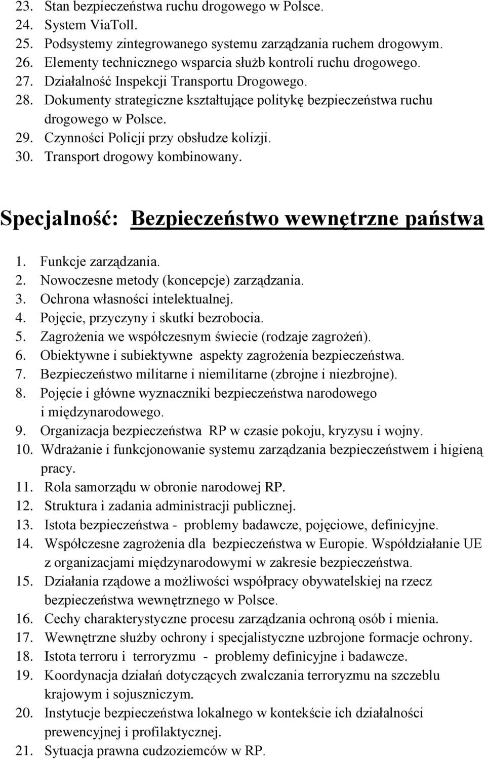 Elementy technicznego wsparcia służb kontroli ruchu drogowego. 27. Działalność Inspekcji Transportu Drogowego. 28.