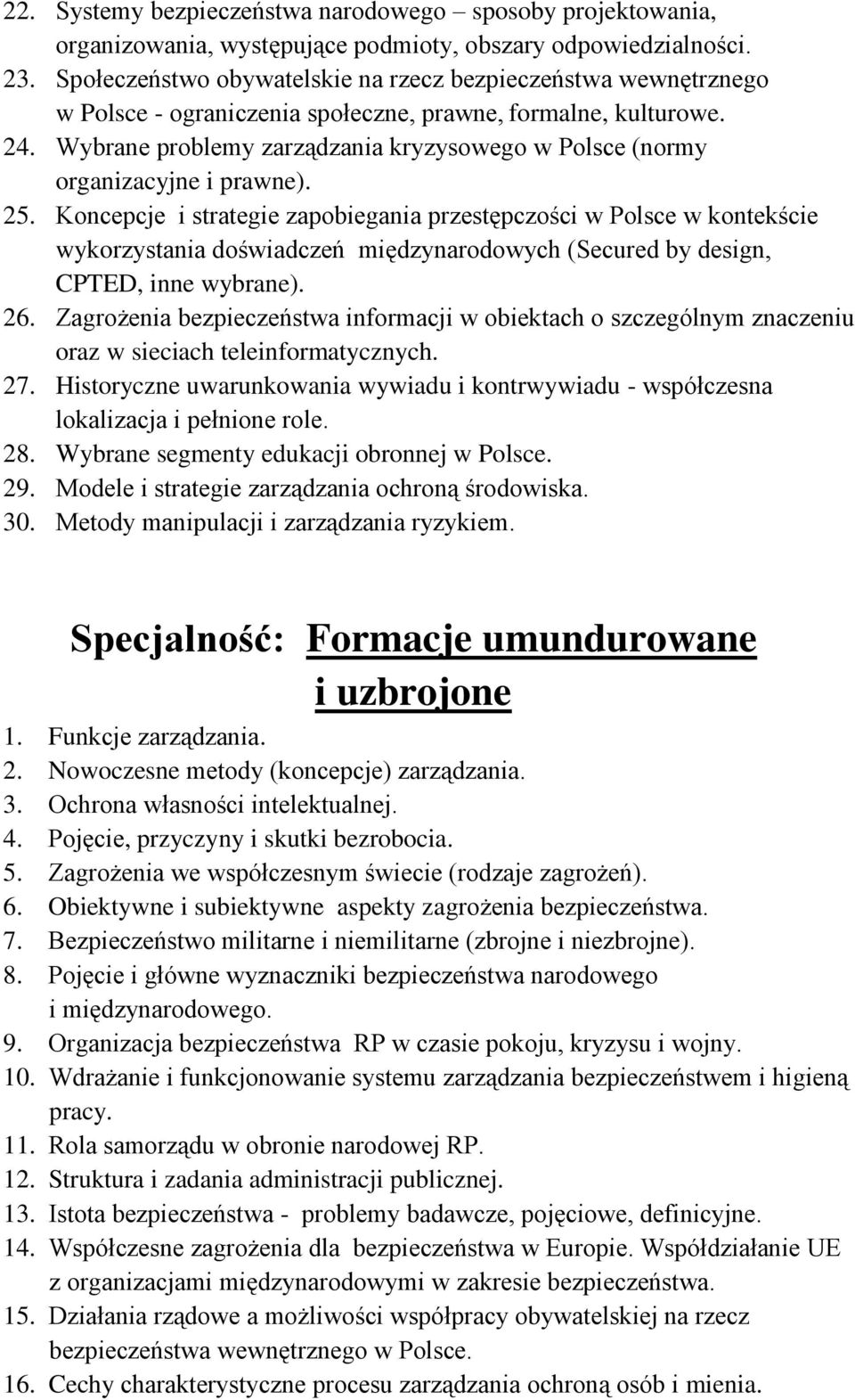 Wybrane problemy zarządzania kryzysowego w Polsce (normy organizacyjne i prawne). 25.