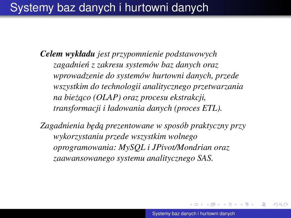 ekstrakcji, transformacji i ładowania danych (proces ETL).