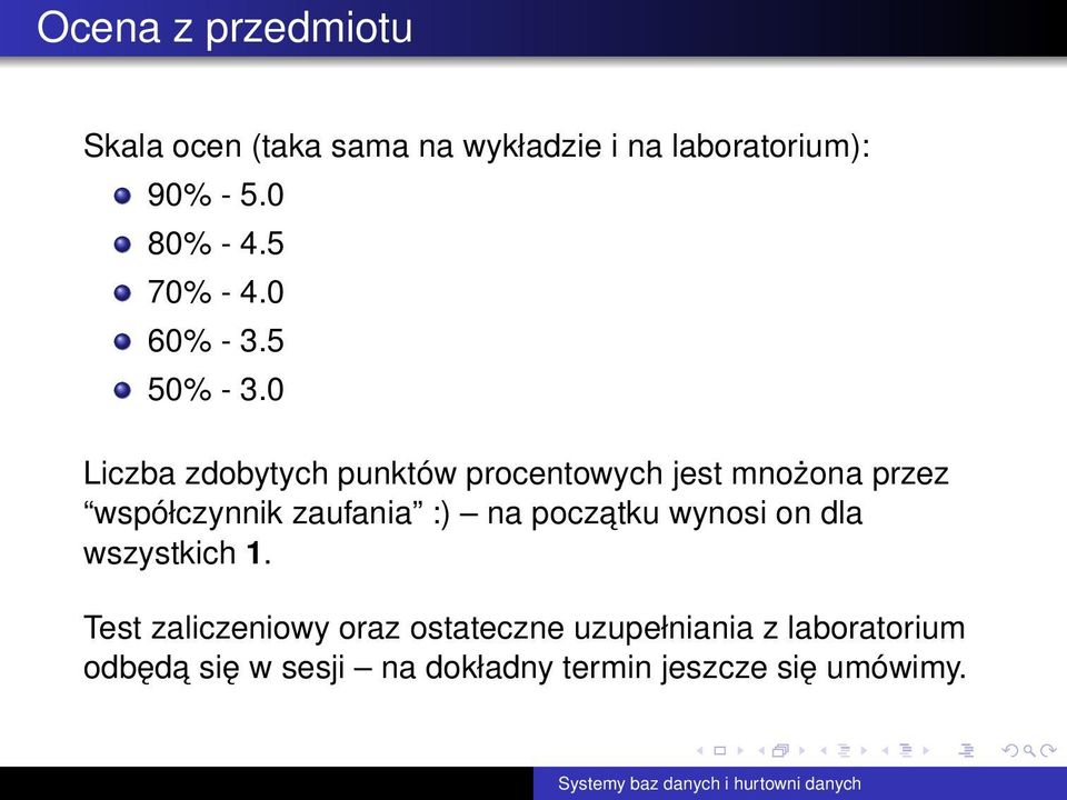 0 Liczba zdobytych punktów procentowych jest mnożona przez współczynnik zaufania :) na