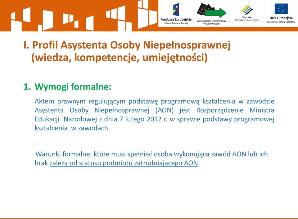 Niepełnosprawnej (AON) jest Rozporządzenie Ministra Edukacji Narodowej z dnia 7 lutego 2012 r.