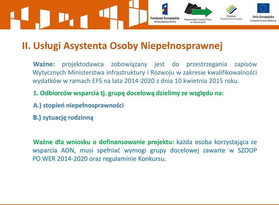 grupę docelową dzielimy ze względu na: A.) stopień niepełnosprawności B.