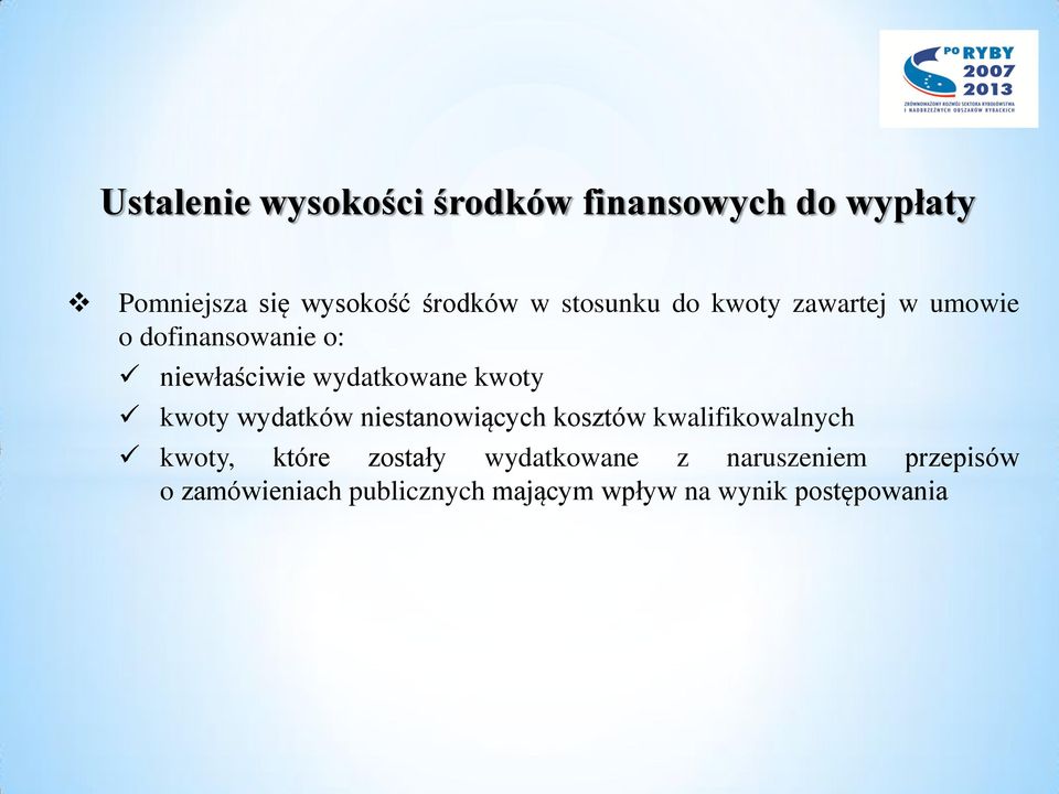 kwoty wydatków niestanowiących kosztów kwalifikowalnych kwoty, które zostały