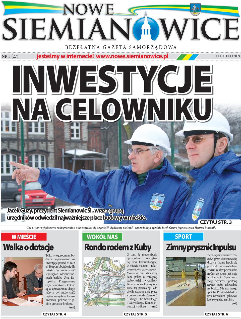 Będziemy walczyć - zapowiadają zgodie Jacek Guzy i jego zastępca Heryk Ptaszik. WOKÓŁ NAS O tym, że moderizacja i przebudowa wewętrzej sieci komuikacyjej w mieście ma ses ikogo ie trzeba przekoywać.