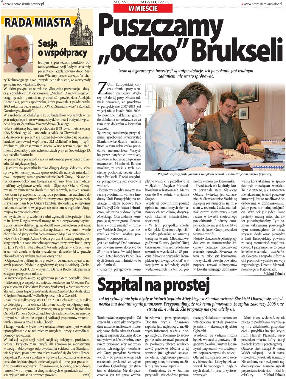 O ajważiejszych osiągięciach i plaach a przyszłość opowiedziała Adelajda Chawińska, prezes spółdzieli, która powstała 1 paździerika 1993 roku, a bazie majątku KWK Siemiaowice i Zakładu Góriczego