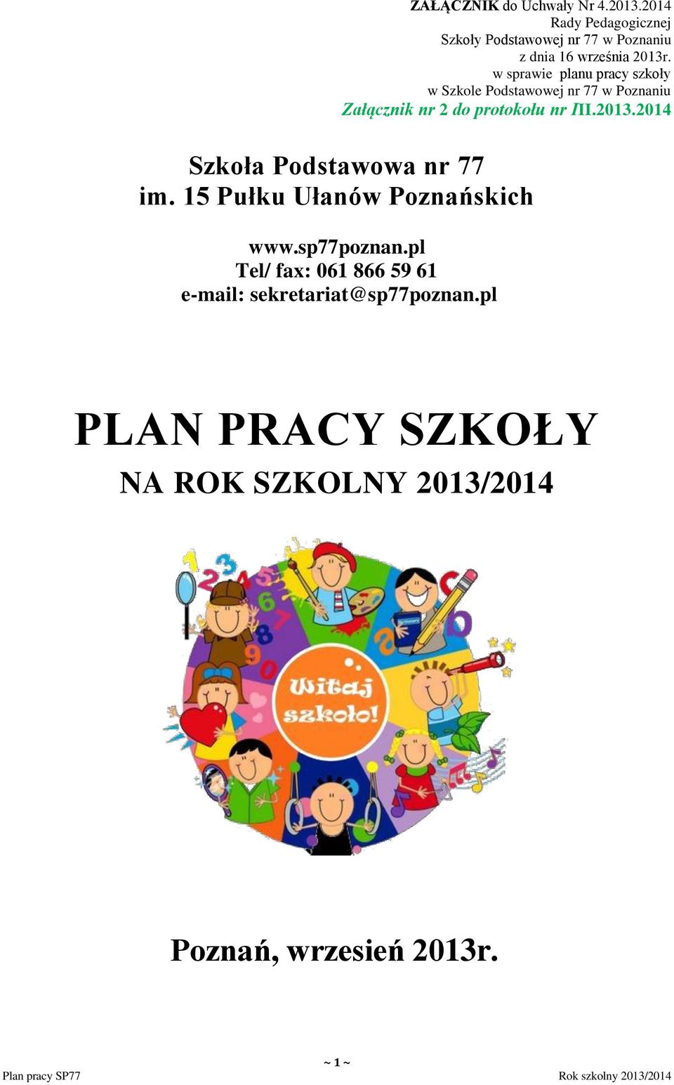 2014 Szkoła Podstawowa nr 77 im. 15 Pułku Ułanów Poznańskich www.sp77poznan.