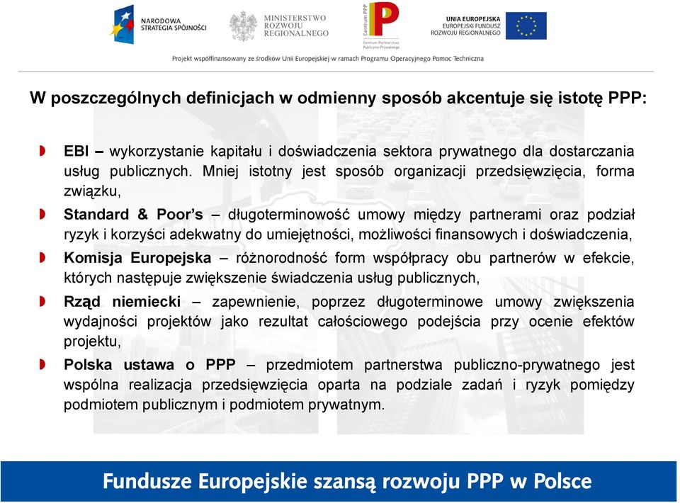finansowych i doświadczenia, Komisja Europejska różnorodność form współpracy obu partnerów w efekcie, których następuje zwiększenie świadczenia usług publicznych, Rząd niemiecki zapewnienie, poprzez