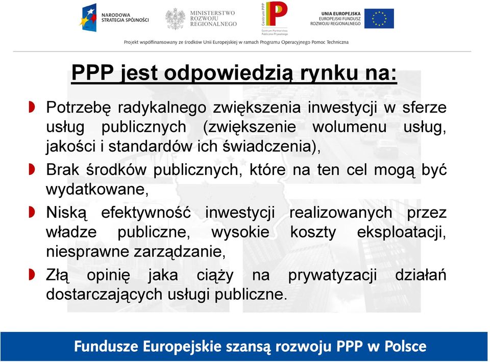 cel mogą być wydatkowane, Niską efektywność inwestycji realizowanych przez władze publiczne, wysokie koszty