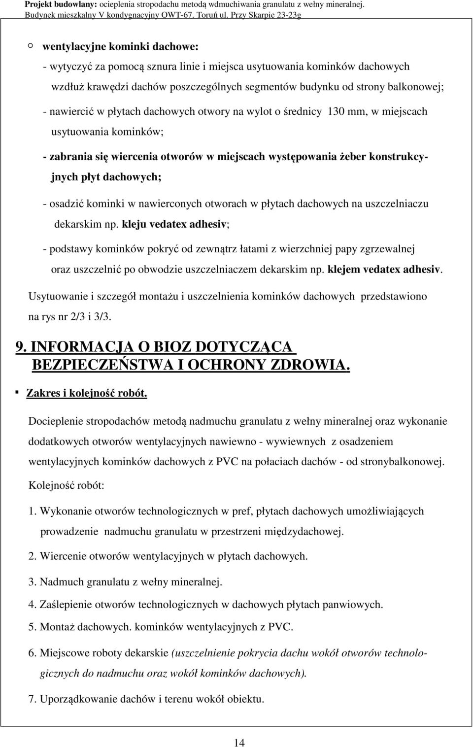 kominki w nawierconych otworach w płytach dachowych na uszczelniaczu dekarskim np.