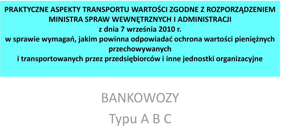 w sprawie wymagao, jakim powinna odpowiadad ochrona wartości pieniężnych