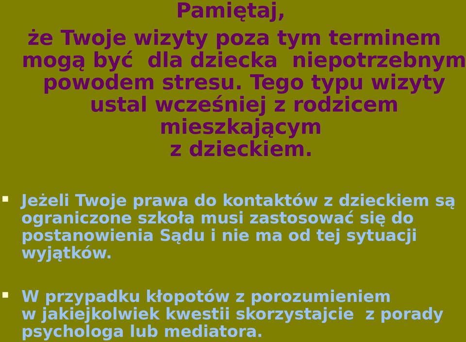 Jeżeli Twoje prawa do kontaktów z dzieckiem są ograniczone szkoła musi zastosować się do postanowienia