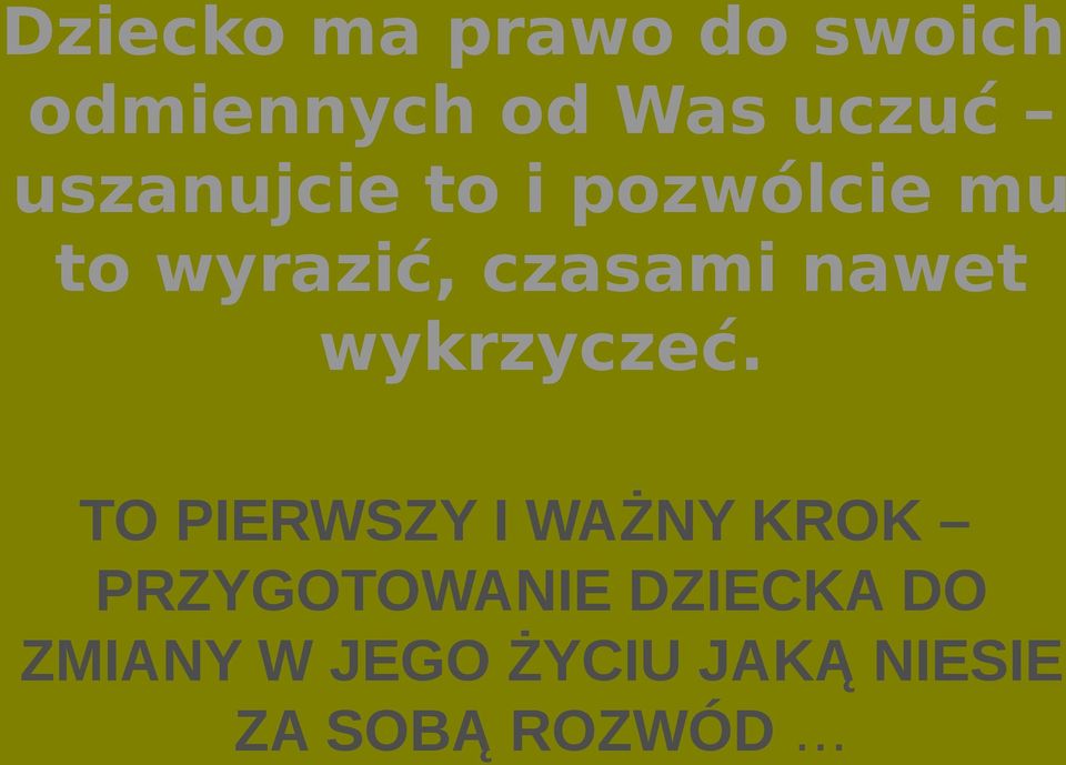 nawet wykrzyczeć.