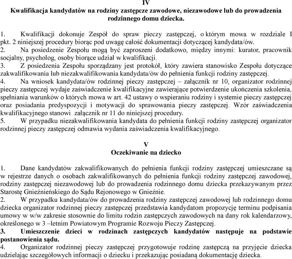 niniejszej procedury biorąc pod uwagę całość dokumentacji dotyczącej kandydata/ów. 2.
