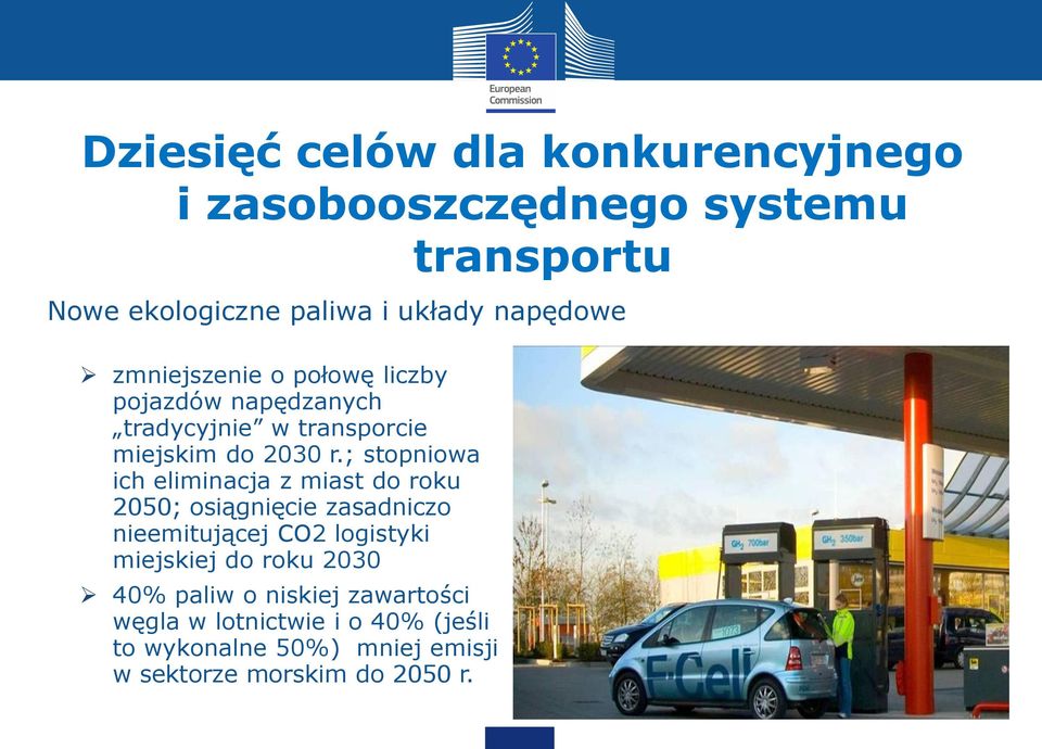 ; stopniowa ich eliminacja z miast do roku 2050; osiągnięcie zasadniczo nieemitującej CO2 logistyki miejskiej do