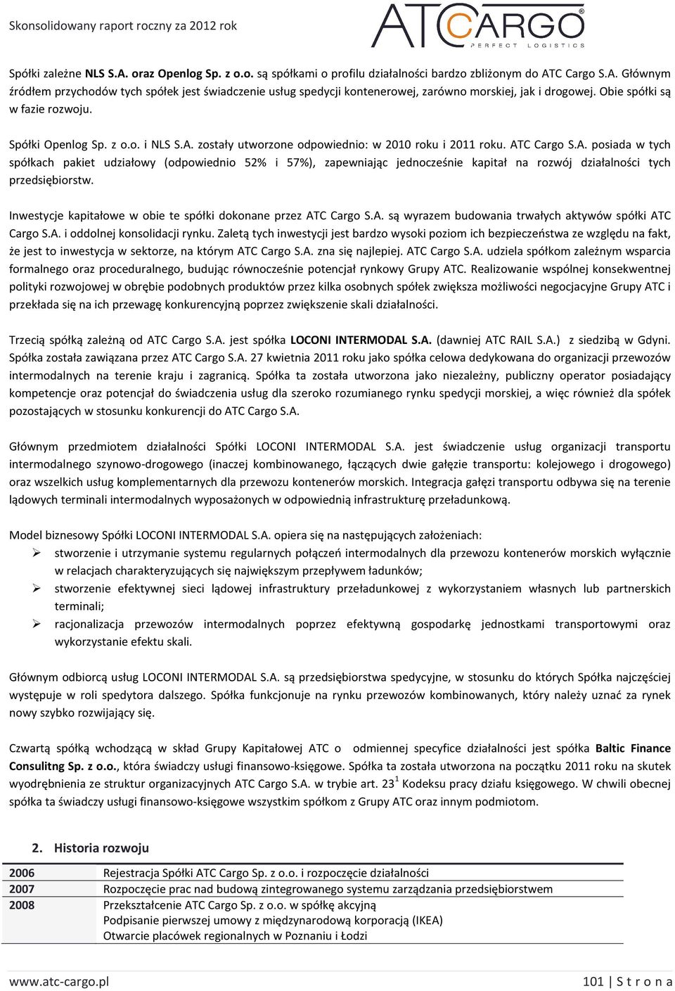 zostały utworzone odpowiednio: w 2010 roku i 2011 roku. AT