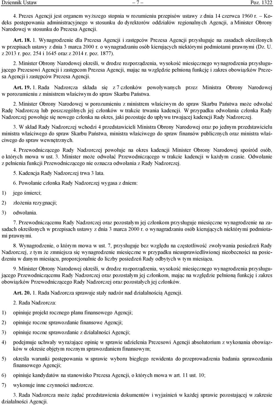 . 1. Wynagrodzenie dla Prezesa Agencji i zastępców Prezesa Agencji przysługuje na zasadach określonych w przepisach ustawy z dnia 3 marca 2000 r.