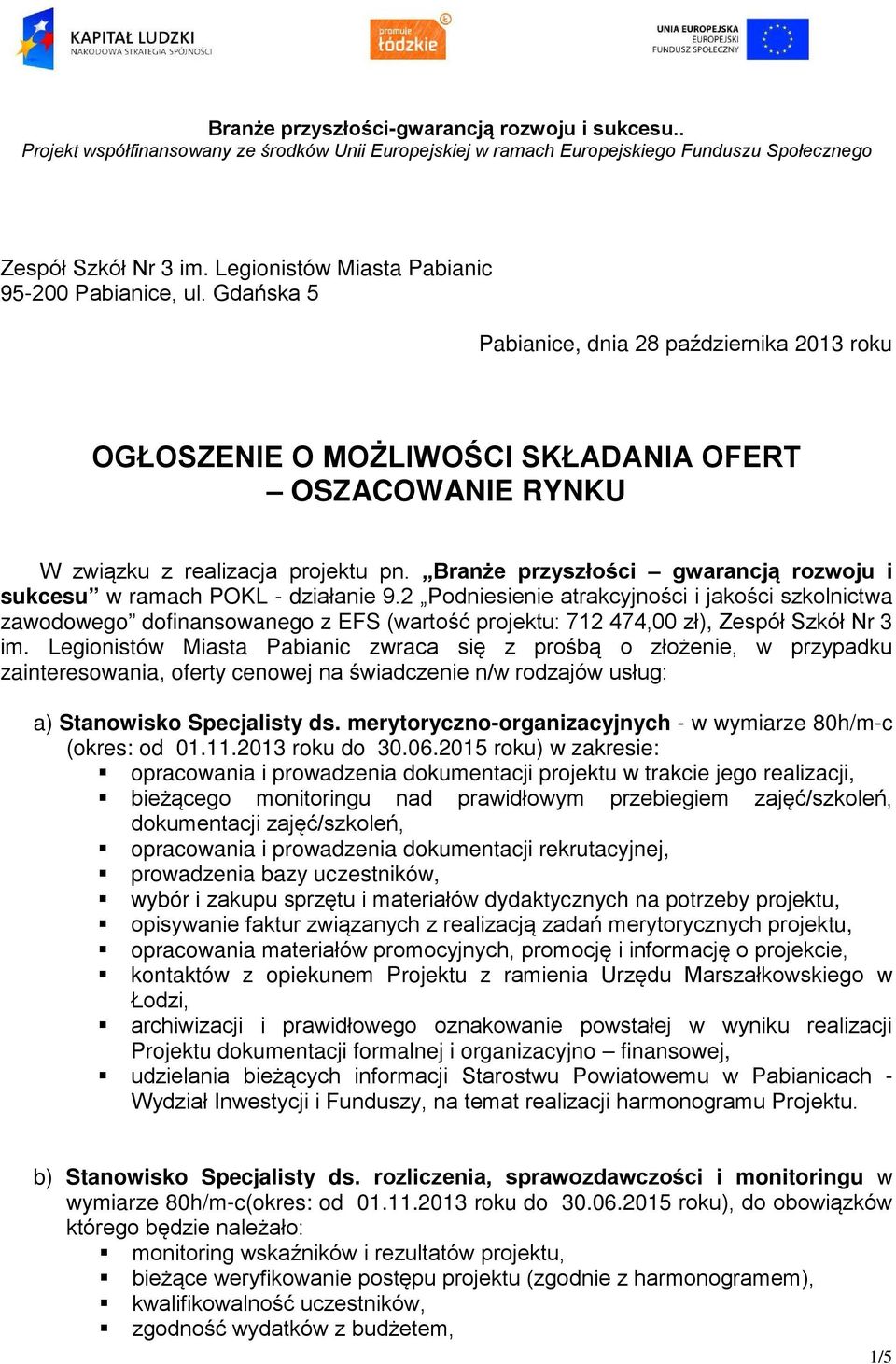 związku z realizacja projektu pn. Branże przyszłości gwarancją rozwoju i sukcesu w ramach POKL - działanie 9.