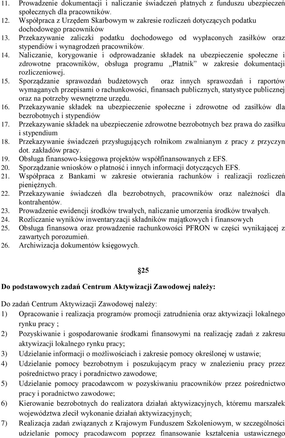 Przekazywanie zaliczki podatku dochodowego od wypłaconych zasiłków oraz stypendiów i wynagrodzeń pracowników. 14.