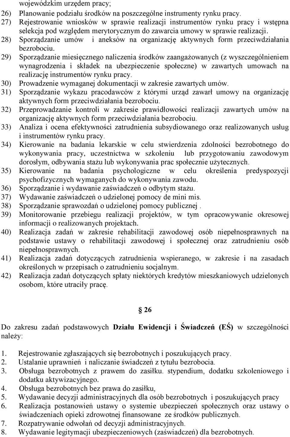 28) Sporządzanie umów i aneksów na organizację aktywnych form przeciwdziałania bezrobociu.