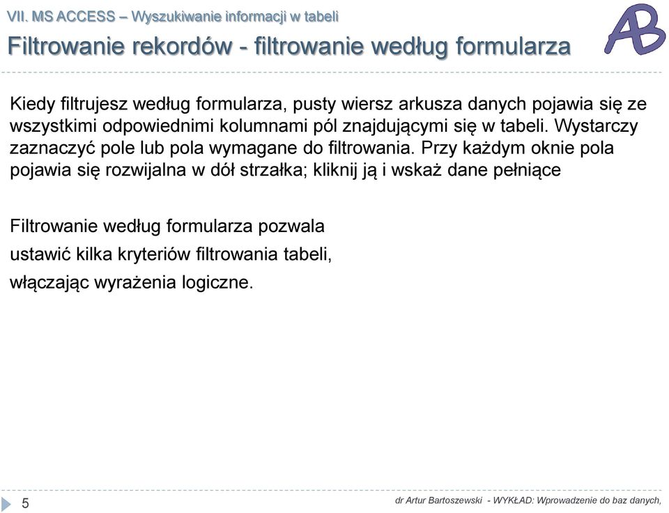 Wystarczy zaznaczyć pole lub pola wymagane do filtrowania.