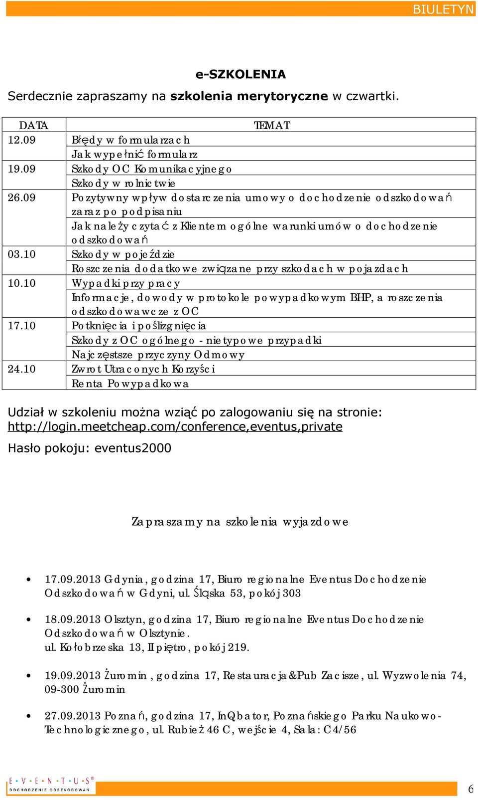 10 Szkody w pojeździe Roszczenia dodatkowe związane przy szkodach w pojazdach 10.10 Wypadki przy pracy Informacje, dowody w protokole powypadkowym BHP, a roszczenia odszkodowawcze z OC 17.