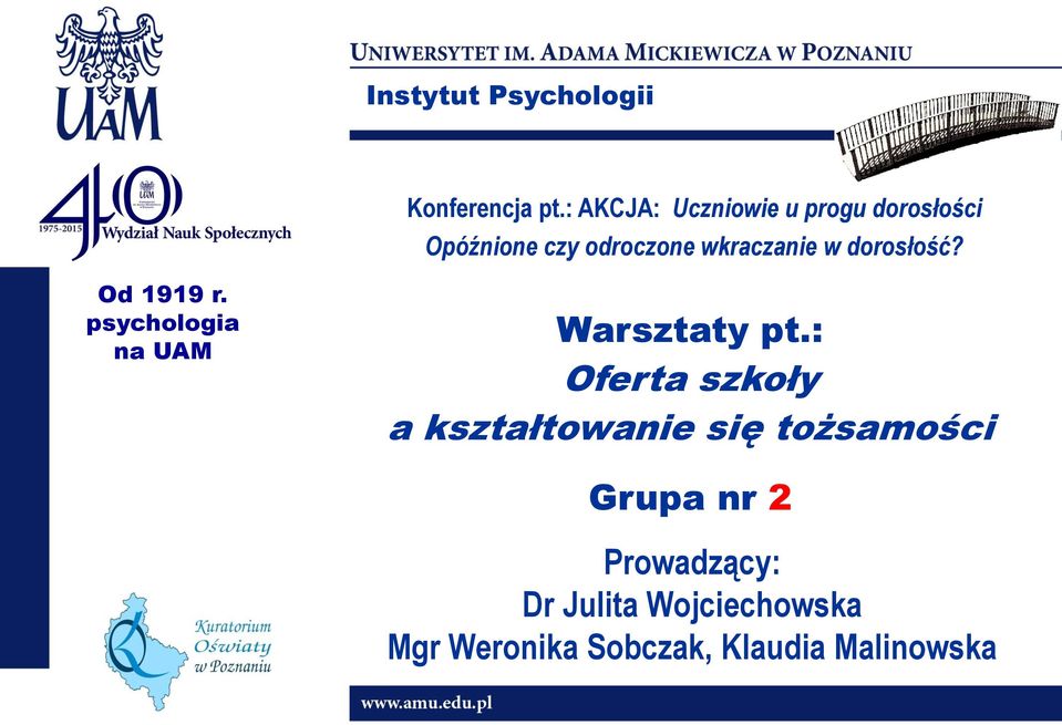 dorosłość? Od 1919 r. psychologia na UAM Warsztaty pt.