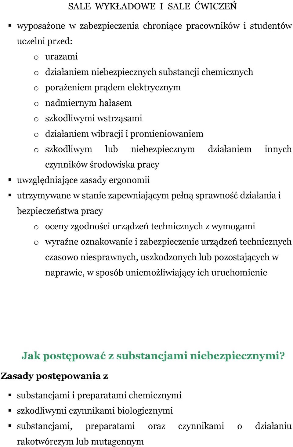 ergonomii utrzymywane w stanie zapewniającym pełną sprawność działania i bezpieczeństwa pracy o oceny zgodności urządzeń technicznych z wymogami o wyraźne oznakowanie i zabezpieczenie urządzeń