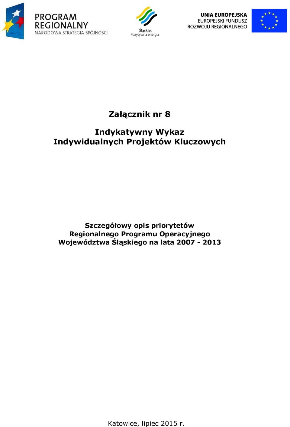 Regionalnego Programu Operacyjnego Województwa