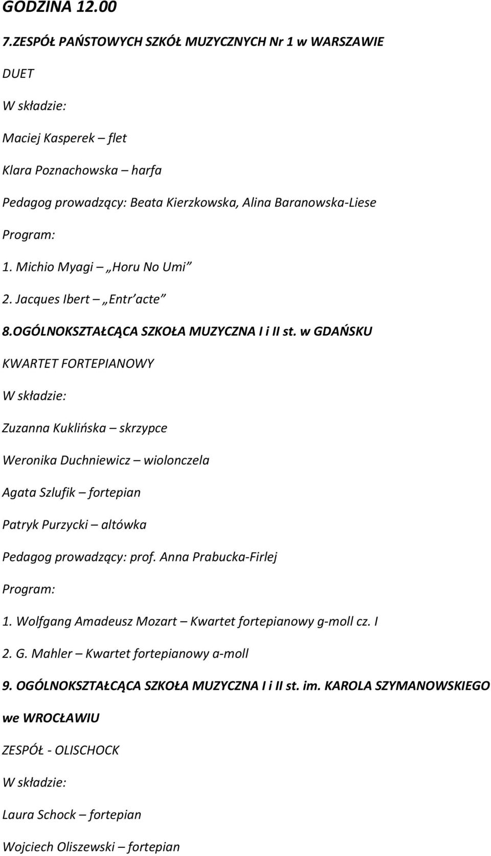 Michio Myagi Horu No Umi 2. Jacques Ibert Entr acte 8.OGÓLNOKSZTAŁCĄCA SZKOŁA MUZYCZNA I i II st.