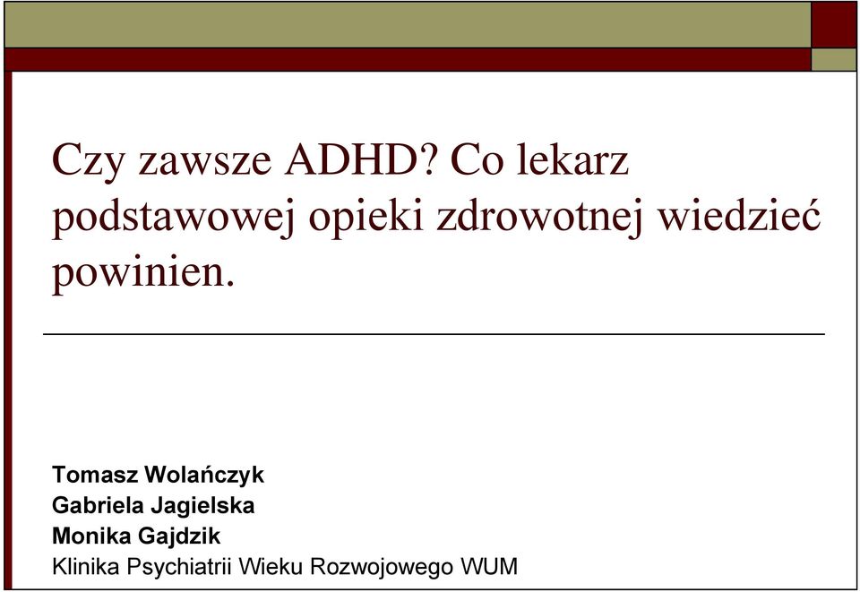 wiedzieć powinien.