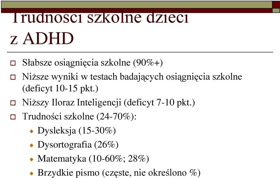 ) Niższy Iloraz Inteligencji (deficyt 7-10 pkt.