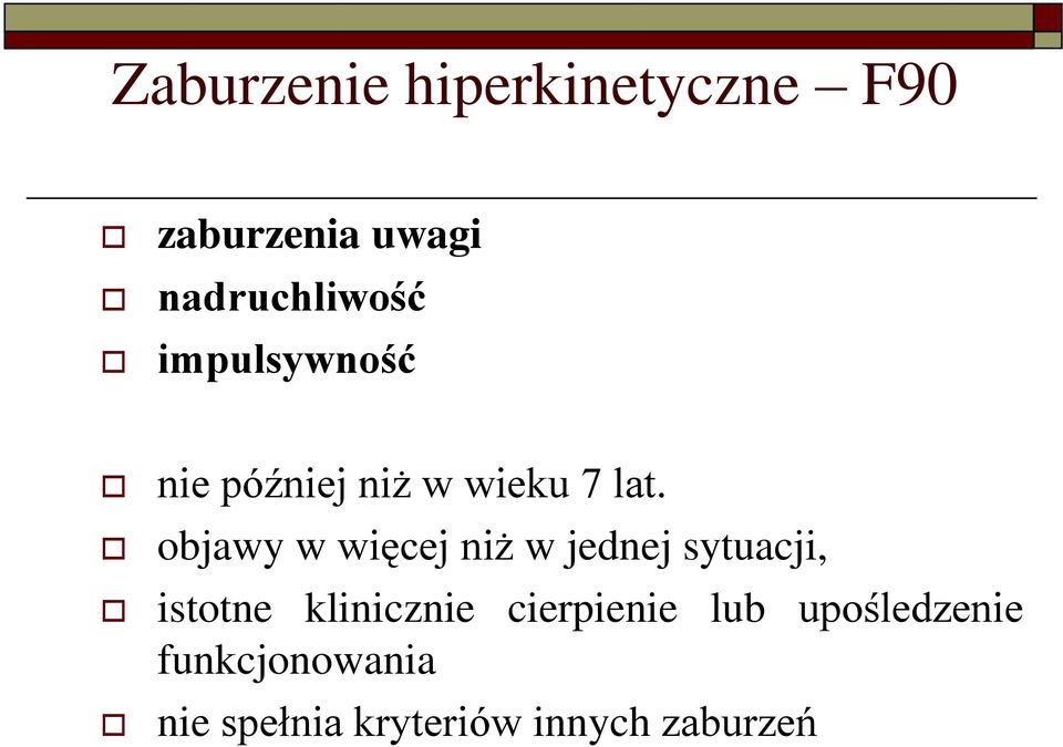 objawy w więcej niż w jednej sytuacji, istotne klinicznie