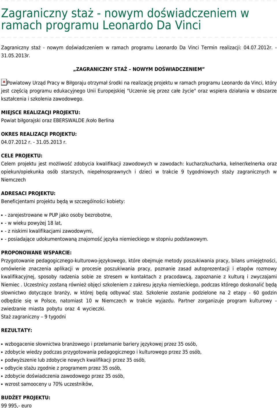 Europejskiej "Uczenie się przez całe życie" oraz wspiera działania w obszarze kształcenia i szkolenia zawodowego.