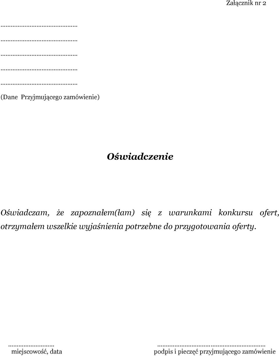 otrzymałem wszelkie wyjaśnienia potrzebne do przygotowania