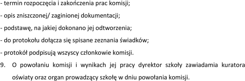 świadków; - protokół podpisują wszyscy członkowie komisji. 9.