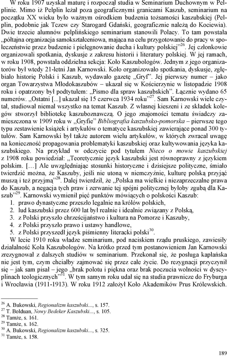 geograficznie należą do Kociewia). Dwie trzecie alumnów pelplińskiego seminarium stanowili Polacy.