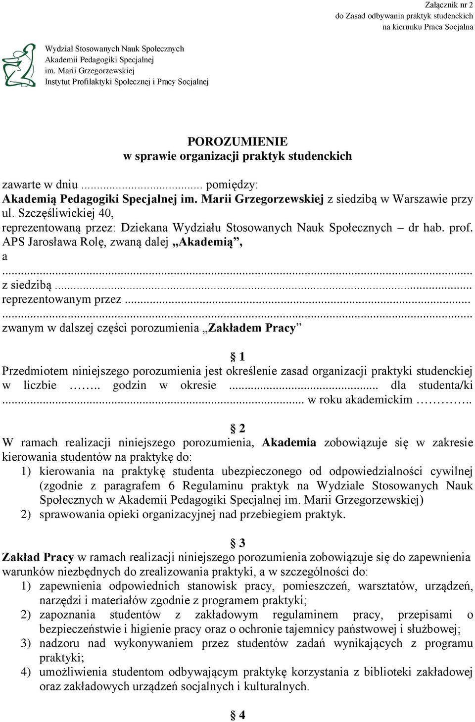 Marii Grzegorzewskiej z siedzibą w Warszawie przy ul. Szczęśliwickiej 40, reprezentowaną przez: Dziekana Wydziału Stosowanych Nauk Społecznych dr hab. prof.