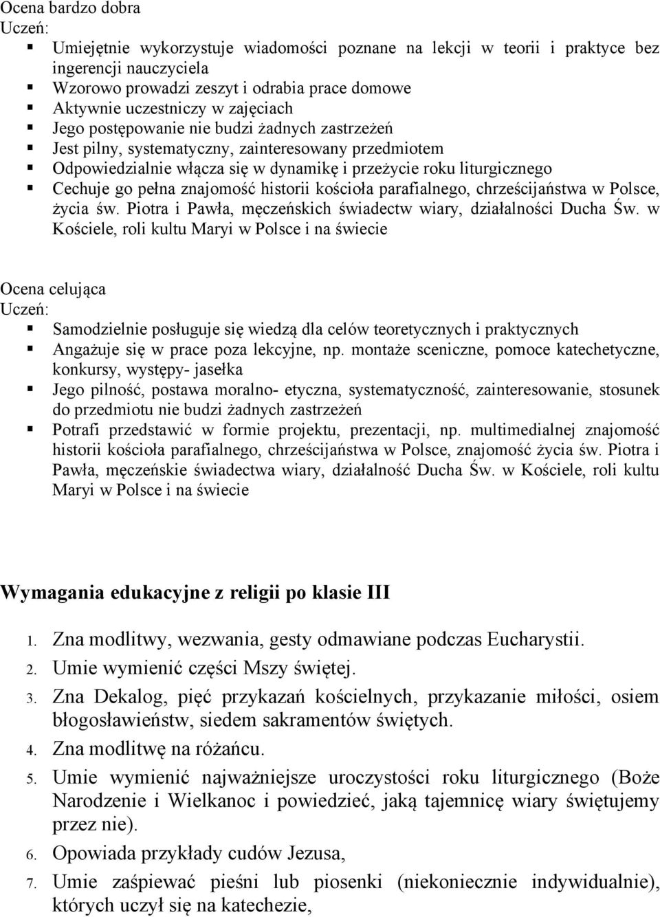 historii kościoła parafialnego, chrześcijaństwa w Polsce, życia św. Piotra i Pawła, męczeńskich świadectw wiary, działalności Ducha Św.