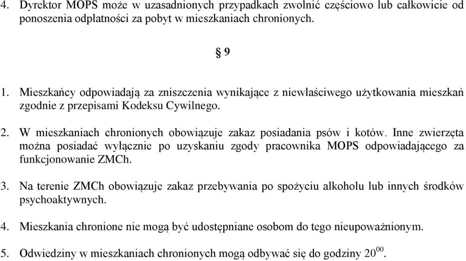 W mieszkaniach chronionych obowiązuje zakaz posiadania psów i kotów.