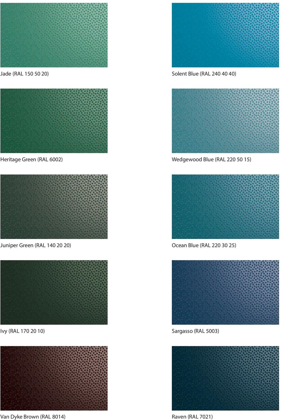 Green (RAL 140 20 20) Ocean Blue (RAL 220 25) Ivy (RAL 170