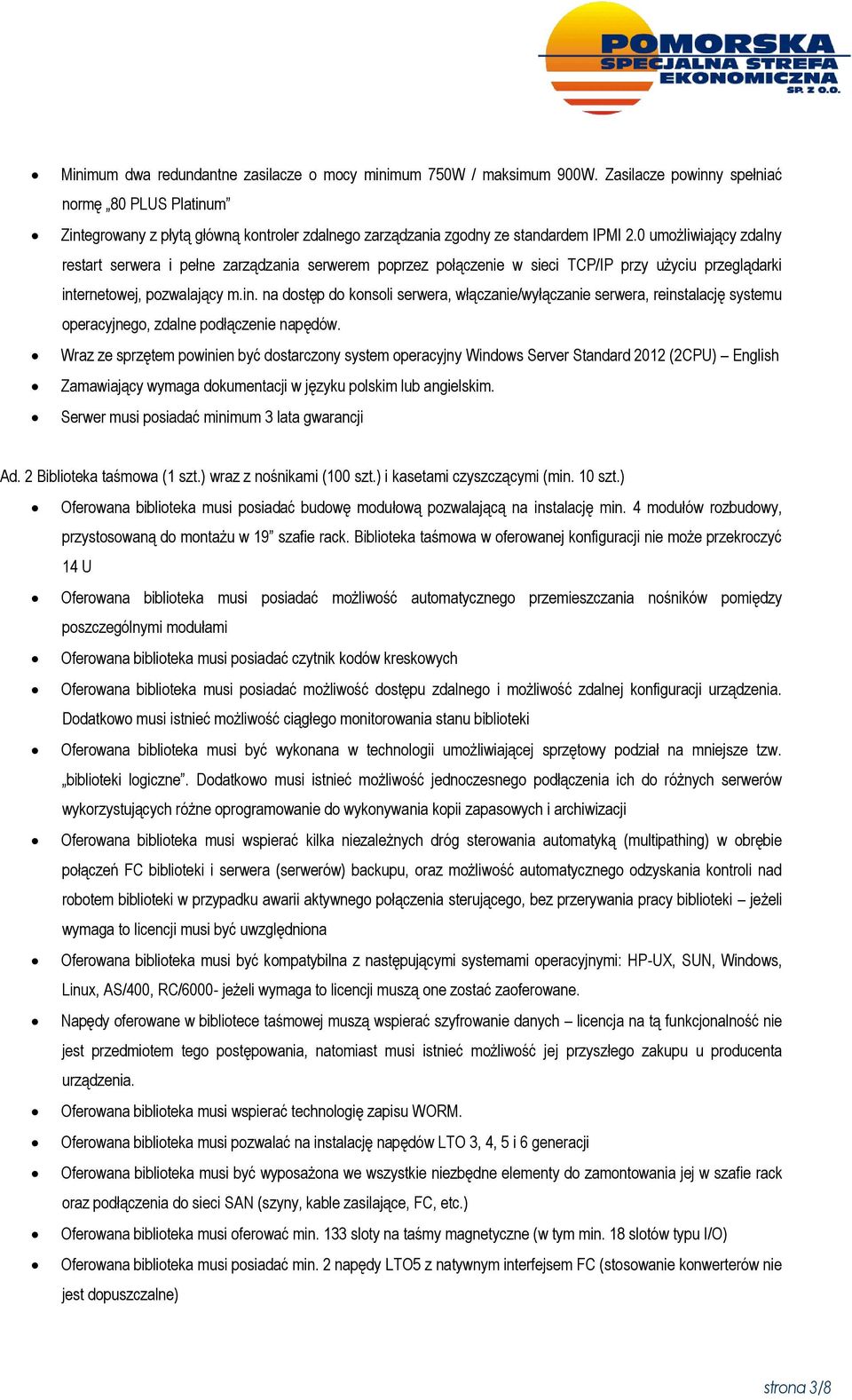 0 umożliwiający zdalny restart serwera i pełne zarządzania serwerem poprzez połączenie w sieci TCP/IP przy użyciu przeglądarki int