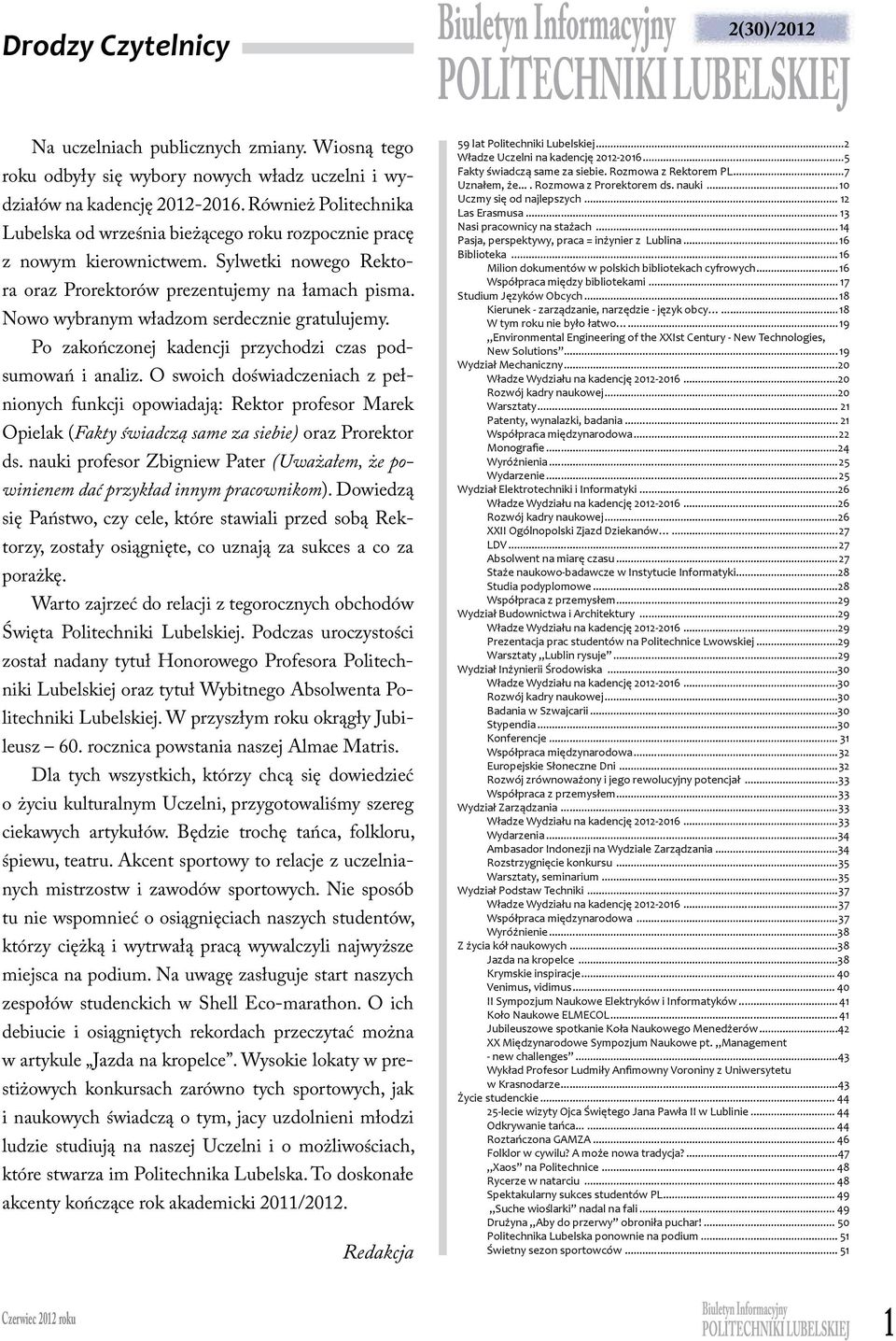 Róneż Rolą uczeln Poltechnka jest budoane spólnoty składającej Lubelska od rześ beżącego sę z roku ludz, rozpoczne dla których pracę korzene, tożsamość noego odgrya- Rekto- z noym keronctem.