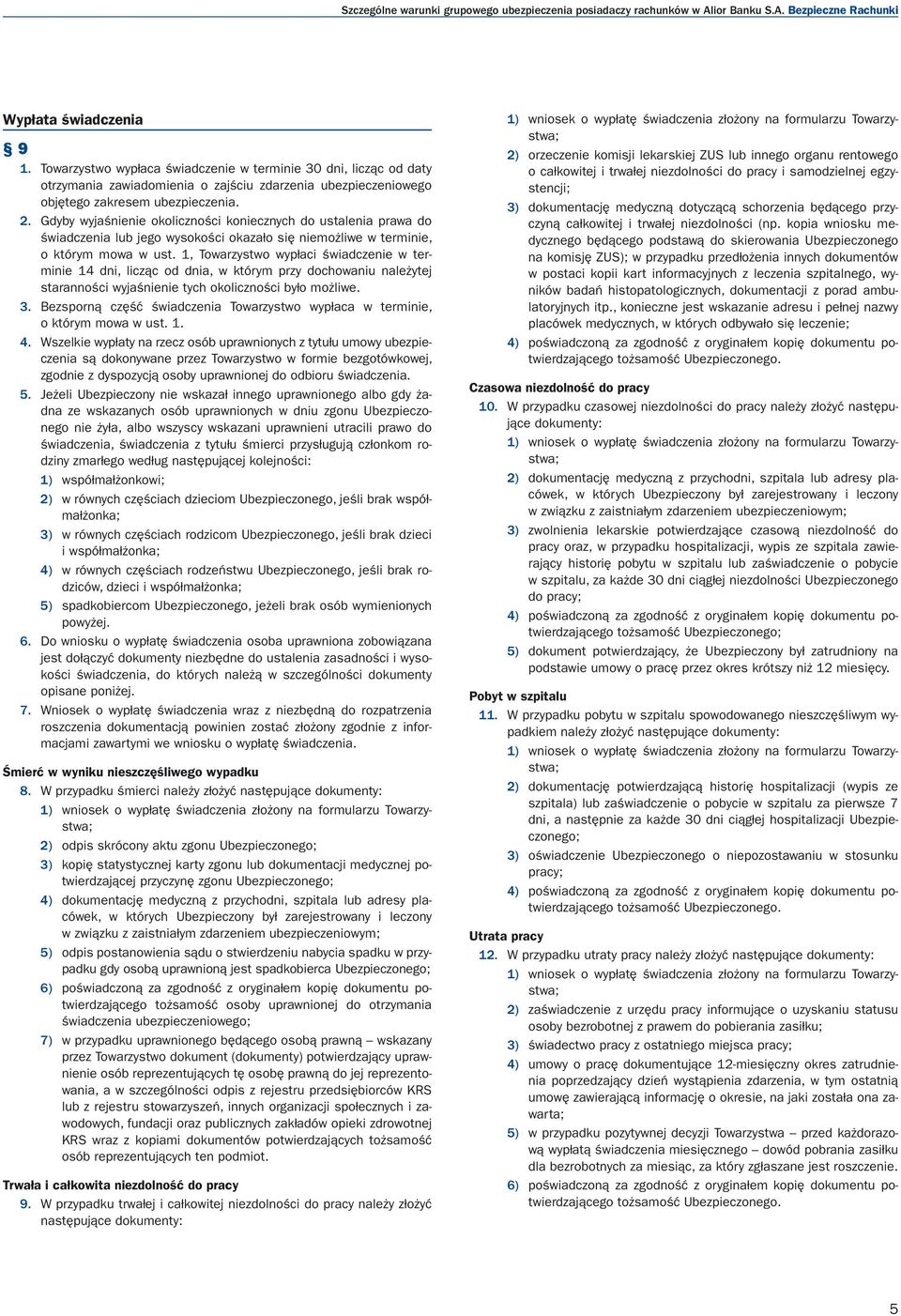 Gdyby wyjaśnienie okoliczności koniecznych do ustalenia prawa do świadczenia lub jego wysokości okazało się niemożliwe w terminie, o którym mowa w ust.