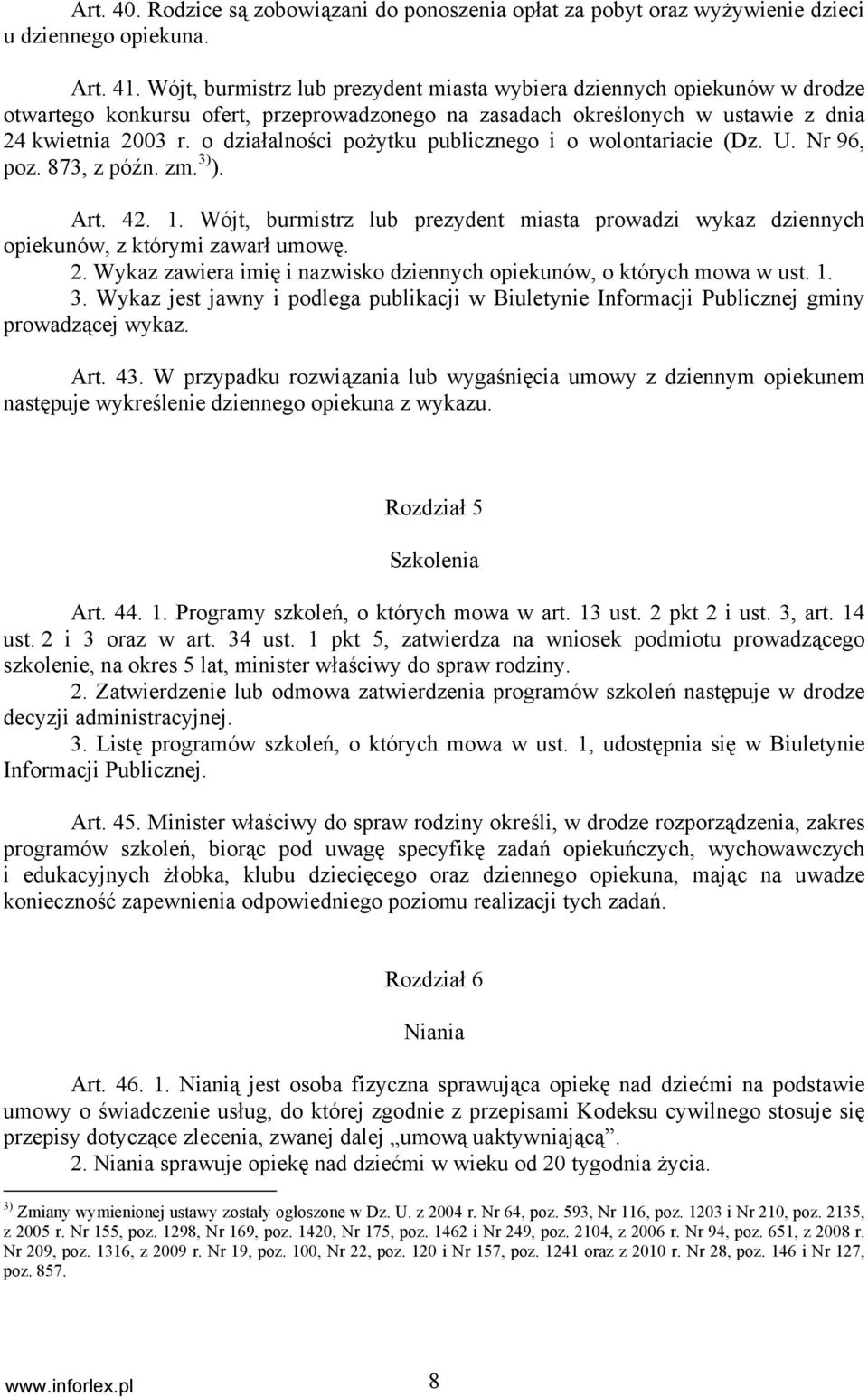 o działalności pożytku publicznego i o wolontariacie (Dz. U. Nr 96, poz. 873, z późn. zm. 3) ). Art. 42. 1.