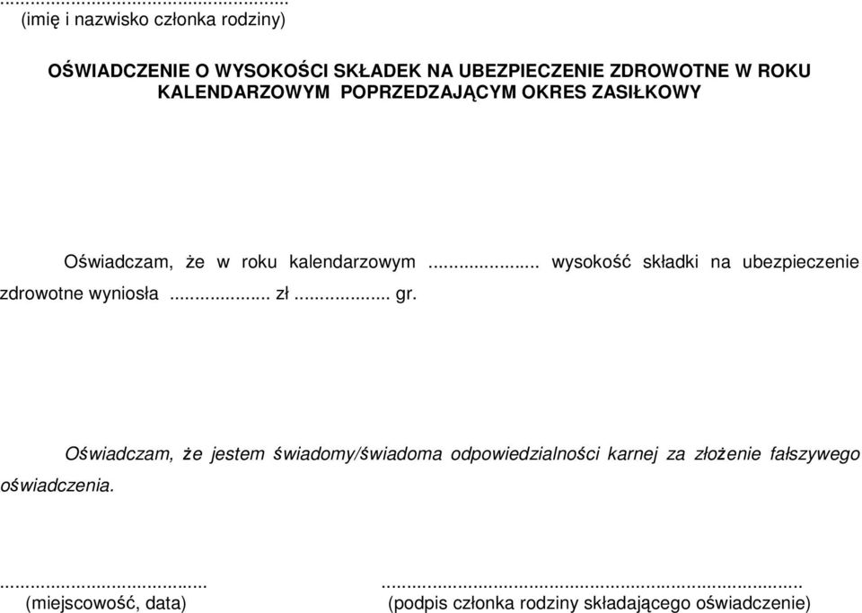 .. wysokość składki na ubezpieczenie zdrowotne wyniosła... zł... gr. oświadczenia.